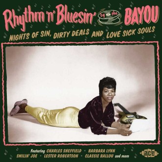 V.A. - Rhythm 'n' Bluesin' on The Bayou : Nights Of Sin ,Dirty..